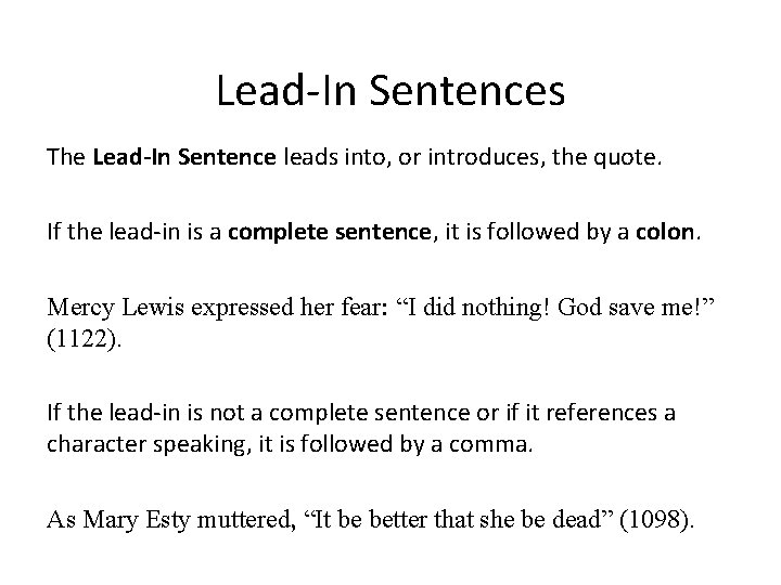 Lead-In Sentences The Lead-In Sentence leads into, or introduces, the quote. If the lead-in