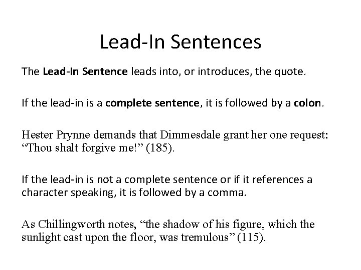 Lead-In Sentences The Lead-In Sentence leads into, or introduces, the quote. If the lead-in