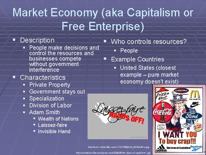 Market Economy (aka Capitalism or Free Enterprise) § Description § People make decisions and