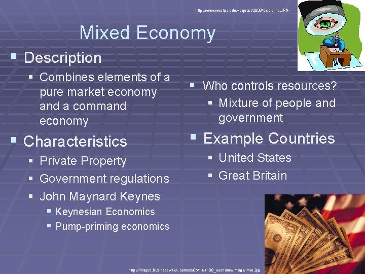 http: //www. westga. edu/~bquest/2003/discipline. JPG Mixed Economy § Description § Combines elements of a