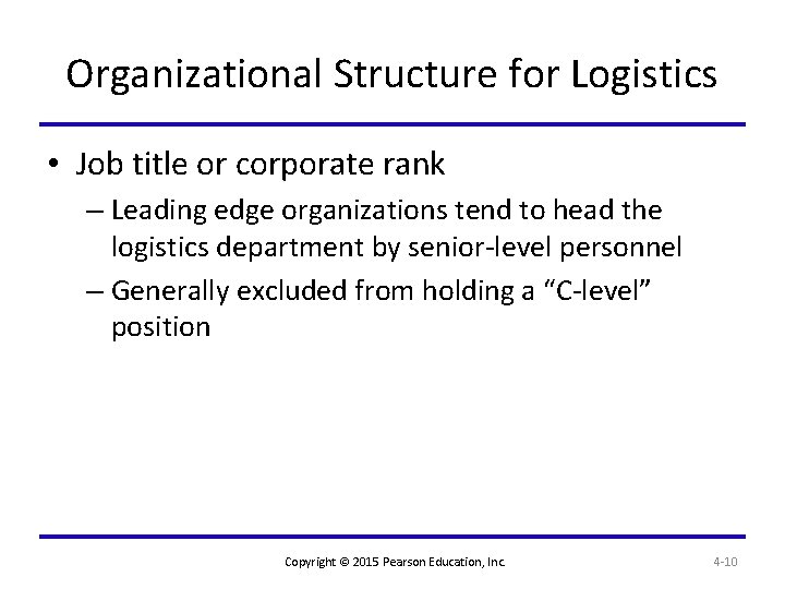 Organizational Structure for Logistics • Job title or corporate rank – Leading edge organizations