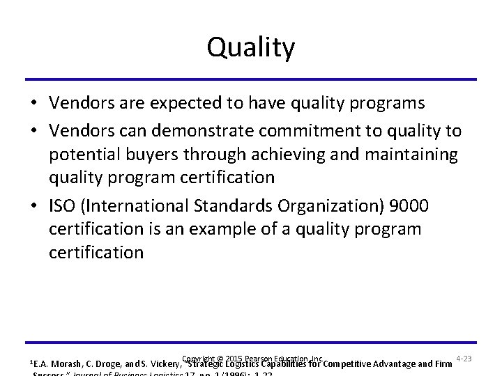 Quality • Vendors are expected to have quality programs • Vendors can demonstrate commitment