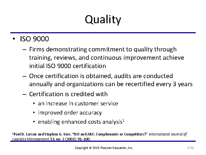 Quality • ISO 9000 – Firms demonstrating commitment to quality through training, reviews, and