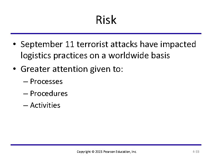 Risk • September 11 terrorist attacks have impacted logistics practices on a worldwide basis