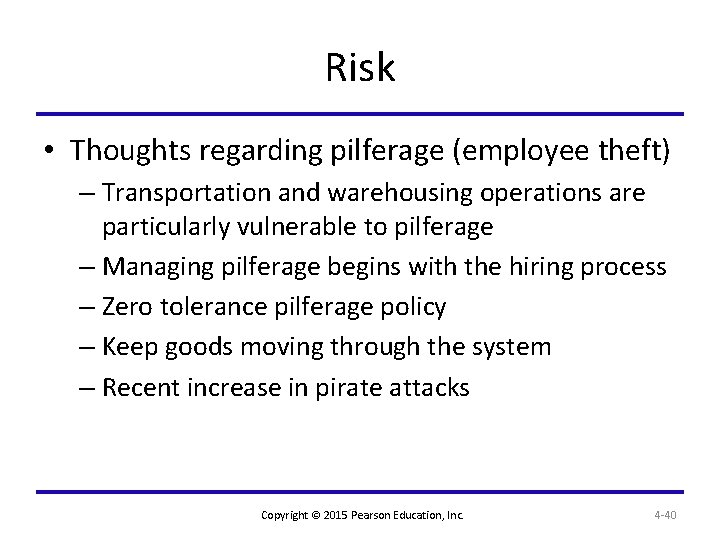 Risk • Thoughts regarding pilferage (employee theft) – Transportation and warehousing operations are particularly