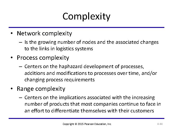 Complexity • Network complexity – Is the growing number of nodes and the associated