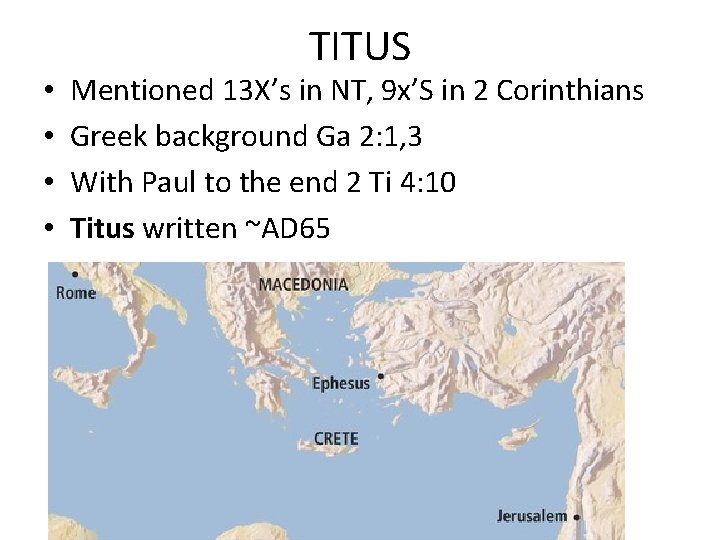  • • TITUS Mentioned 13 X’s in NT, 9 x’S in 2 Corinthians