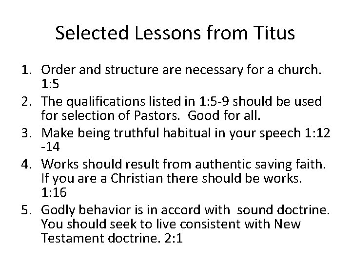 Selected Lessons from Titus 1. Order and structure are necessary for a church. 1: