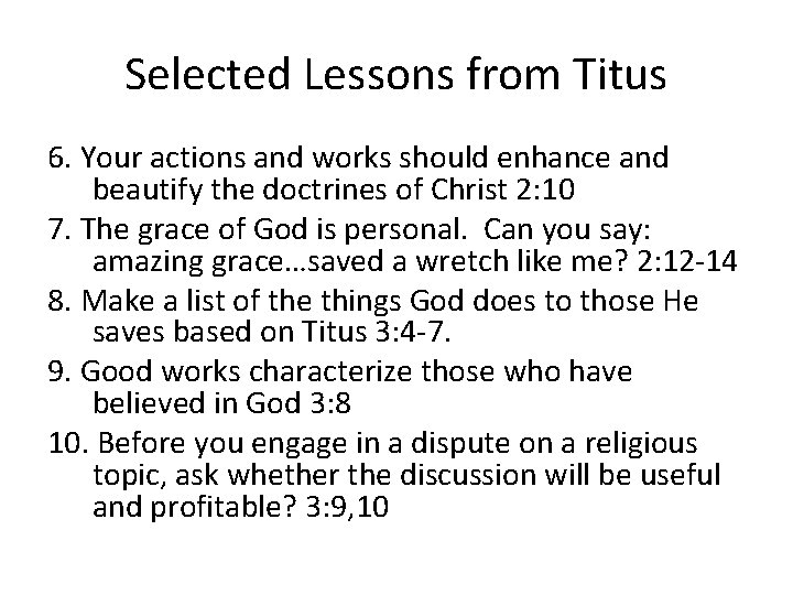 Selected Lessons from Titus 6. Your actions and works should enhance and beautify the