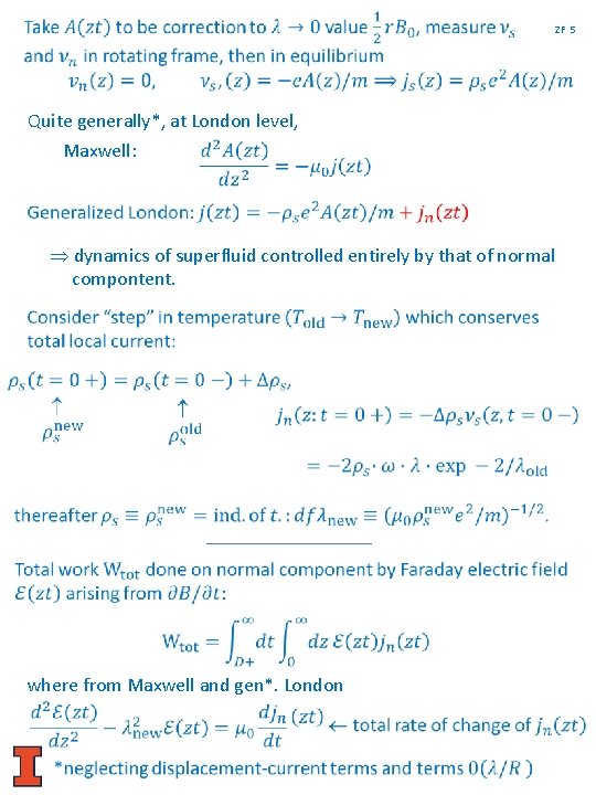 ZF 5 Quite generally*, at London level, Maxwell: dynamics of superfluid controlled entirely by
