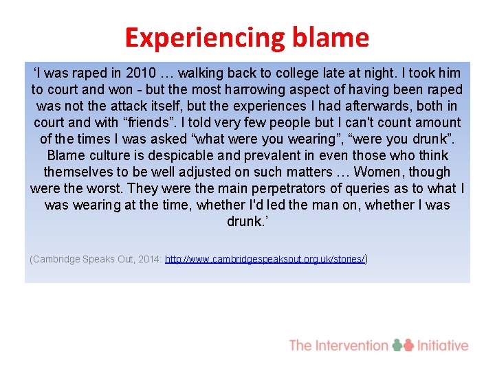 Experiencing blame ‘I was raped in 2010 … walking back to college late at