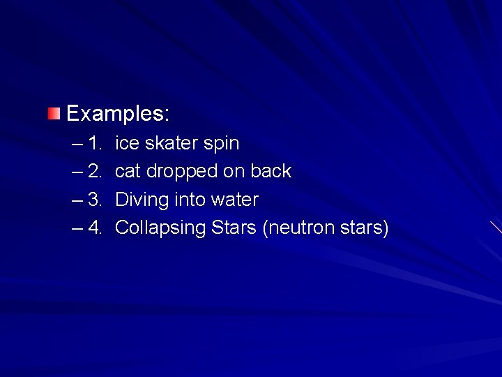 Examples: – 1. – 2. – 3. – 4. ice skater spin cat dropped