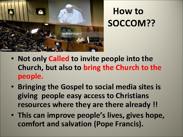 How to SOCCOM? ? • Not only Called to invite people into the Church,