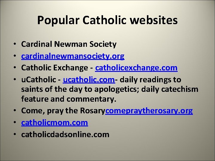 Popular Catholic websites Cardinal Newman Society cardinalnewmansociety. org Catholic Exchange - catholicexchange. com u.