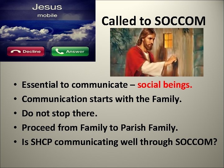 Called to SOCCOM • • • Essential to communicate – social beings. Communication starts