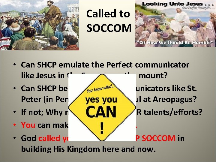 Called to SOCCOM • Can SHCP emulate the Perfect communicator like Jesus in the