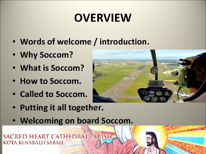 OVERVIEW • • Words of welcome / introduction. Why Soccom? What is Soccom? How
