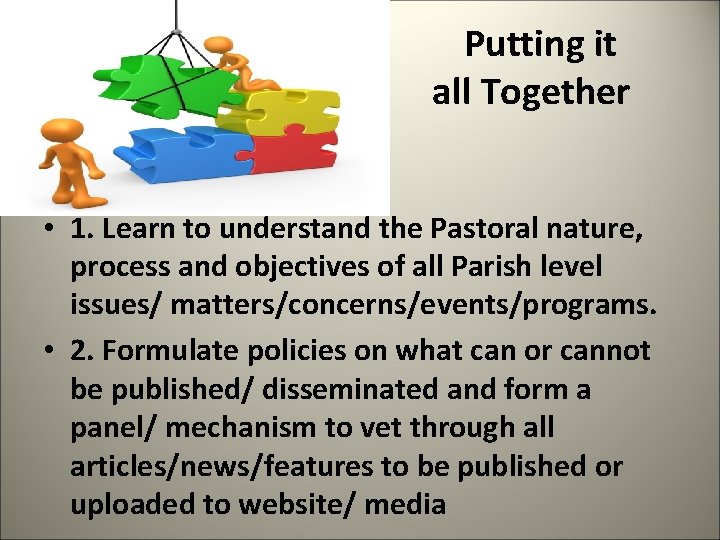 Putting it all Together • 1. Learn to understand the Pastoral nature, process and