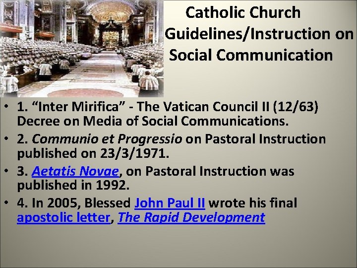 Catholic Church Guidelines/Instruction on Social Communication • 1. “Inter Mirifica” - The Vatican Council