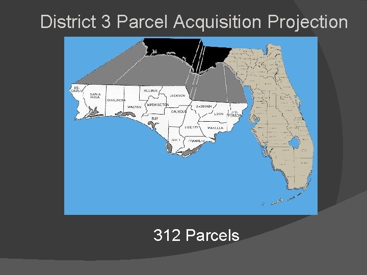 District 3 Parcel Acquisition Projection 312 Parcels 