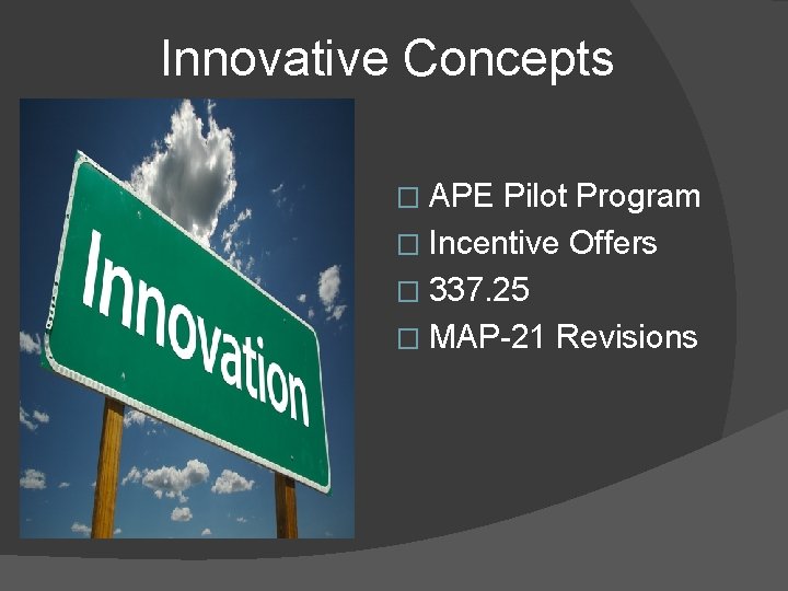 Innovative Concepts � APE Pilot Program � Incentive Offers � 337. 25 � MAP-21