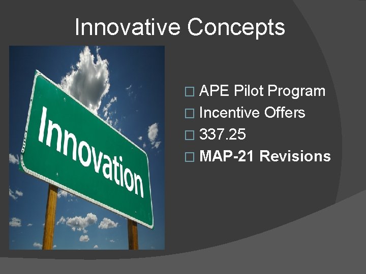 Innovative Concepts � APE Pilot Program � Incentive Offers � 337. 25 � MAP-21