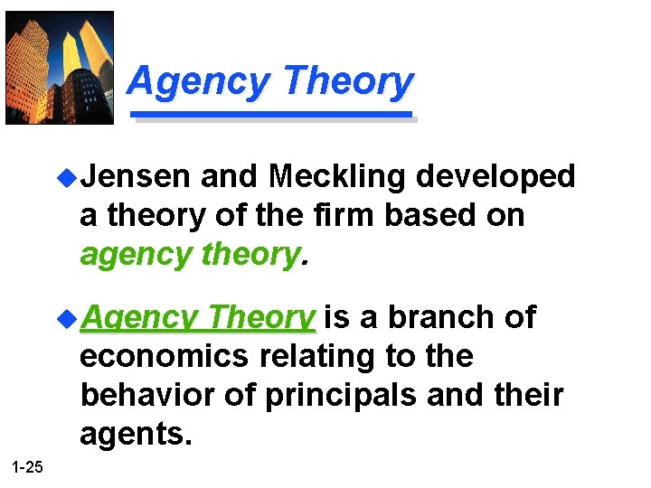 Agency Theory u. Jensen and Meckling developed a theory of the firm based on