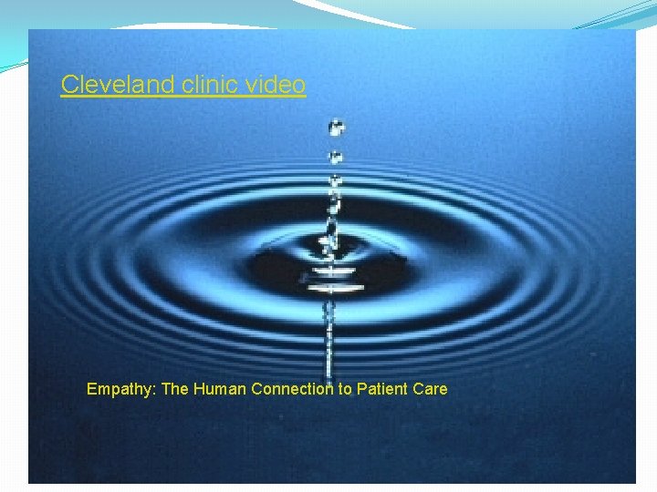 Cleveland clinic video Empathy: The Human Connection to Patient Care Cleveland clinic video Empathy: The Human Connection to Patient Care