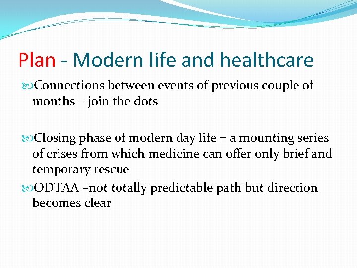 Plan - Modern life and healthcare Connections between events of previous couple of months Plan - Modern life and healthcare Connections between events of previous couple of months