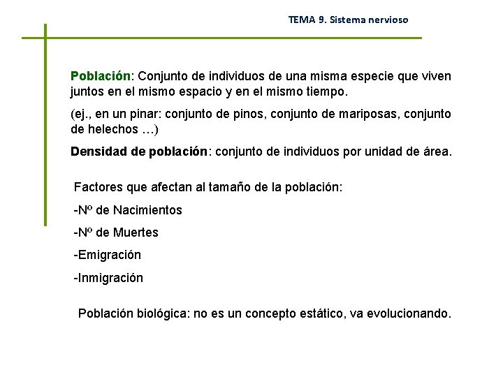 TEMA 9. Sistema nervioso Población: Conjunto de individuos de una misma especie que viven