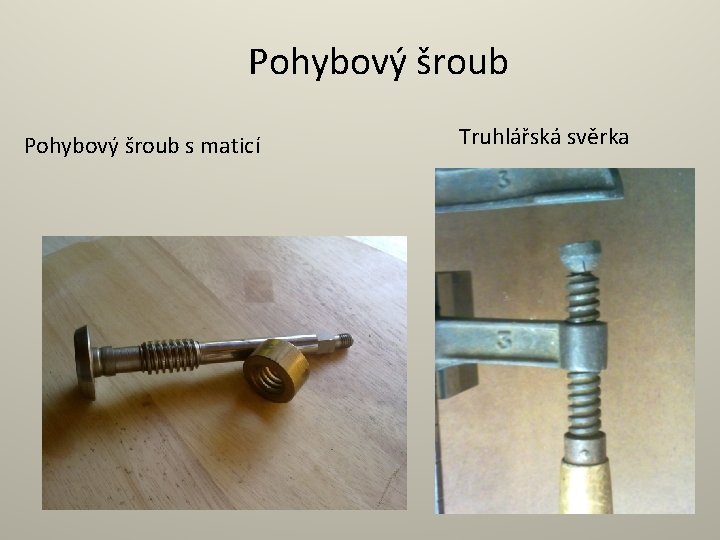 Pohybový šroub s maticí Truhlářská svěrka 