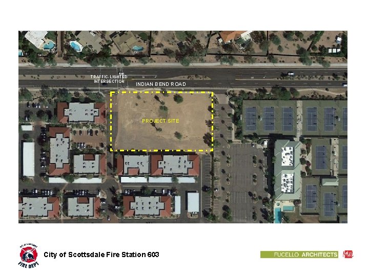 TRAFFIC-LIGHTED INTERSECTION INDIAN BEND ROAD PROJECT SITE City of Scottsdale Fire Station 603 