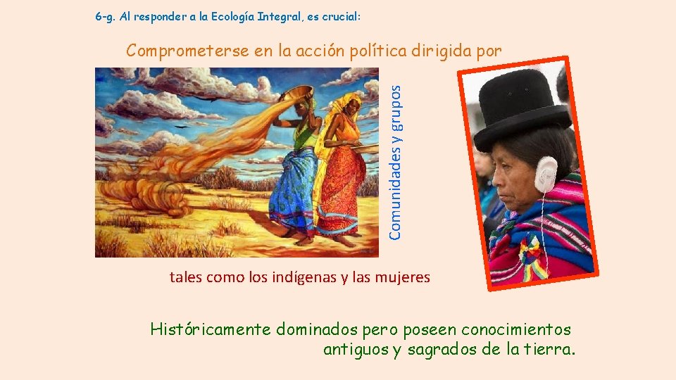 6 -g. Al responder a la Ecología Integral, es crucial: Comunidades y grupos Comprometerse
