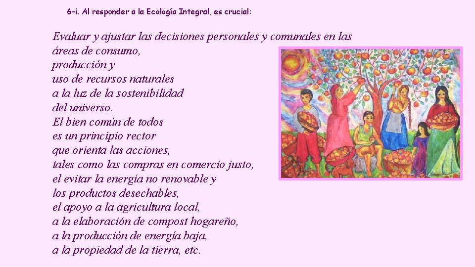 6 -i. Al responder a la Ecología Integral, es crucial: Evaluar y ajustar las