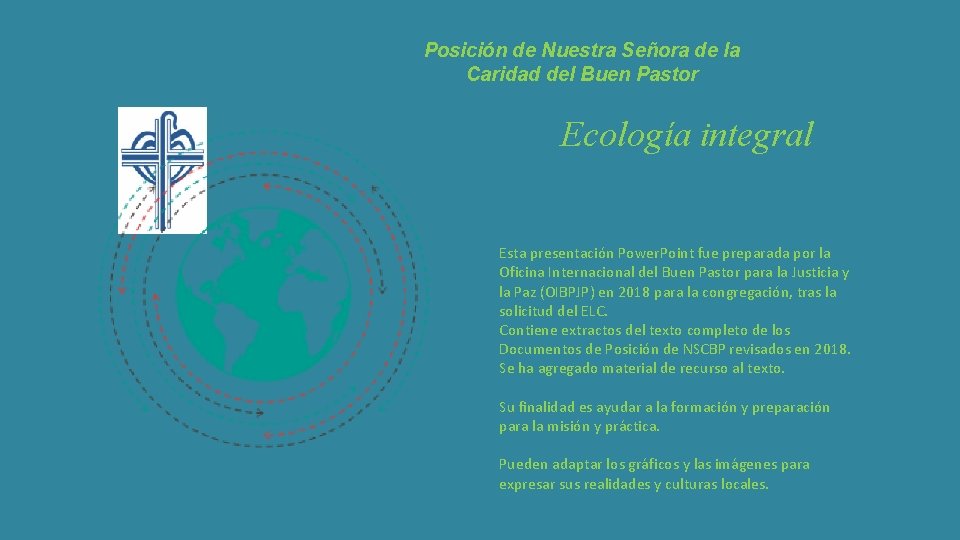 Posición de Nuestra Señora de la Caridad del Buen Pastor Ecología integral Esta presentación