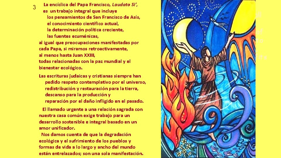3 La encíclica del Papa Francisco, Laudato Si’, es un trabajo integral que incluye