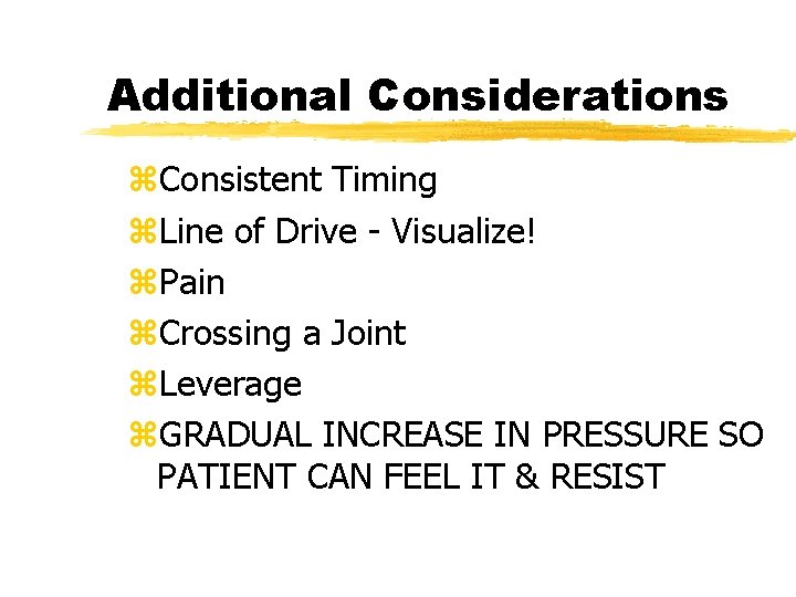 Additional Considerations z. Consistent Timing z. Line of Drive - Visualize! z. Pain z.