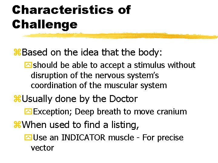 Characteristics of Challenge z. Based on the idea that the body: yshould be able