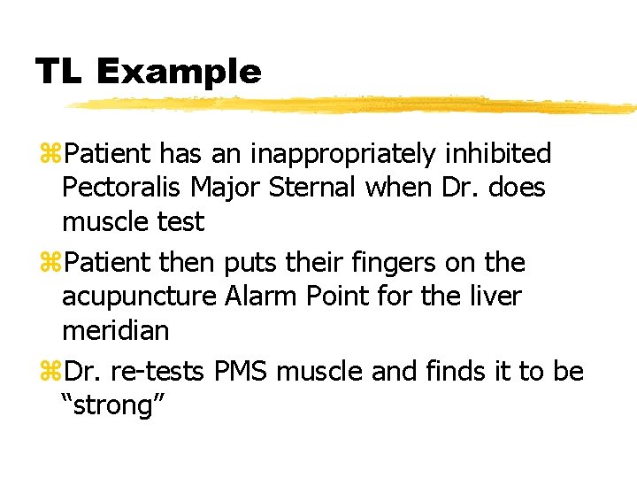 TL Example z. Patient has an inappropriately inhibited Pectoralis Major Sternal when Dr. does