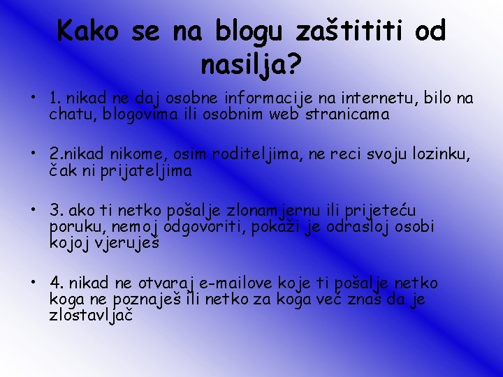 Kako se na blogu zaštititi od nasilja? • 1. nikad ne daj osobne informacije