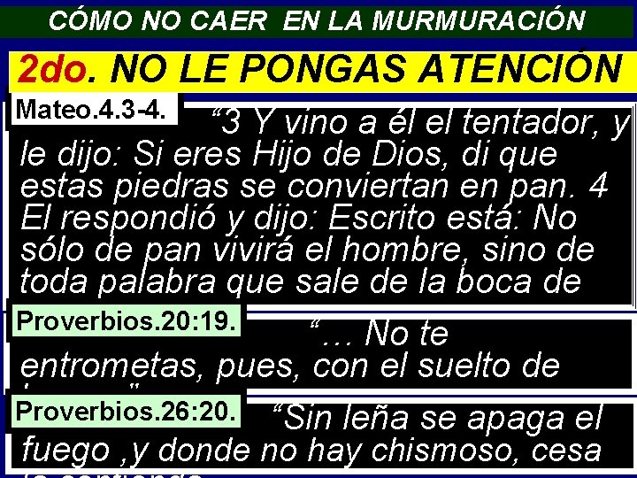 CÓMO NO CAER EN LA MURMURACIÓN 2 do. NO LE PONGAS ATENCIÓN Mateo. 4.