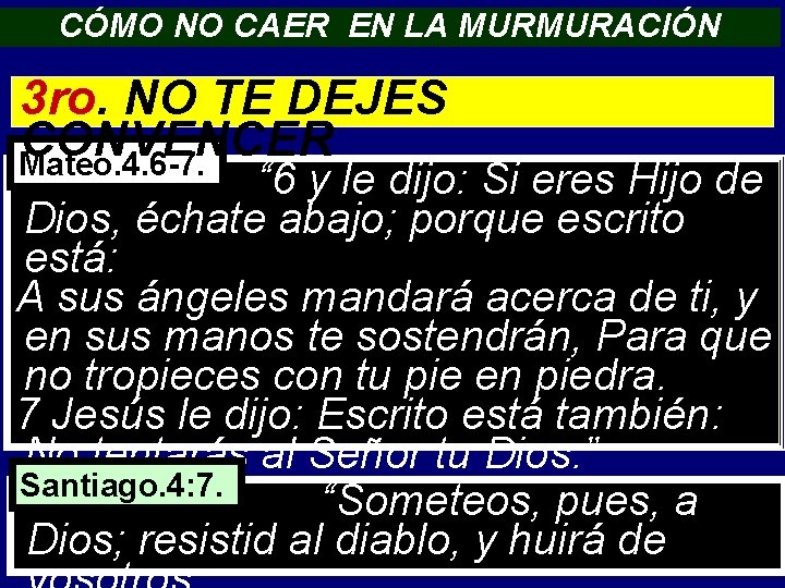 CÓMO NO CAER EN LA MURMURACIÓN 3 ro. NO TE DEJES CONVENCER Mateo. 4.