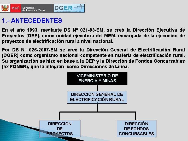 1. - ANTECEDENTES En el año 1993, mediante DS Nº 021 -93 -EM, se