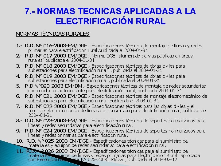 7. - NORMAS TECNICAS APLICADAS A LA ELECTRIFICACIÓN RURAL NORMAS TÉCNICAS RURALES 1. -