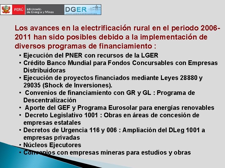 Los avances en la electrificación rural en el periodo 20062011 han sido posibles debido