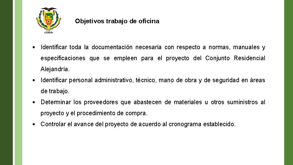 Objetivos trabajo de oficina Identificar toda la documentación necesaria con respecto a normas, manuales