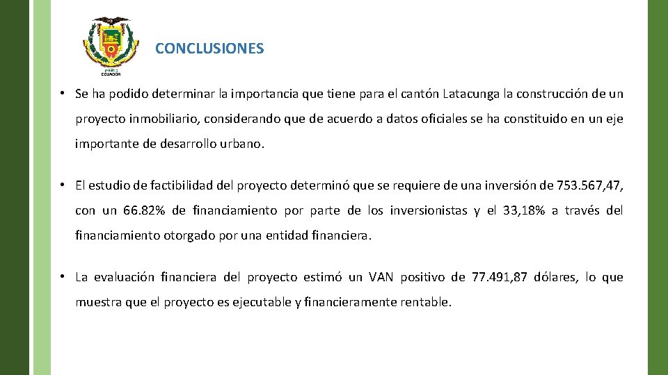 CONCLUSIONES • Se ha podido determinar la importancia que tiene para el cantón Latacunga