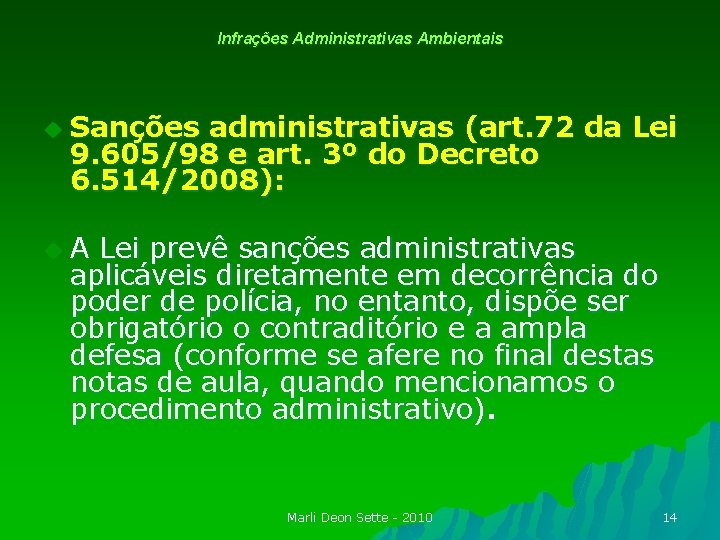 Infrações Administrativas Ambientais u u Sanções administrativas (art. 72 da Lei 9. 605/98 e