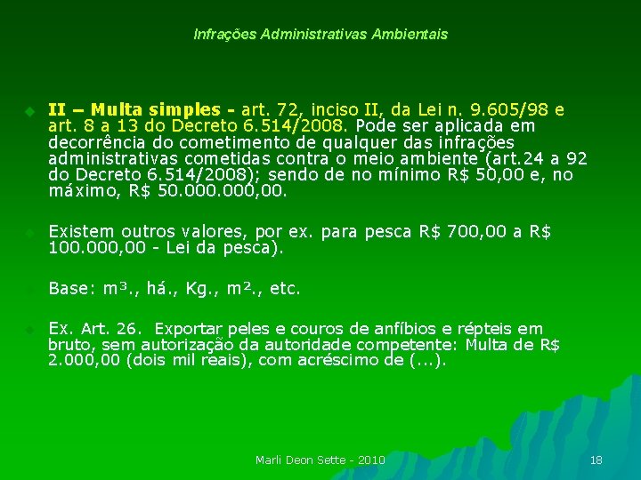 Infrações Administrativas Ambientais u II – Multa simples - art. 72, inciso II, da