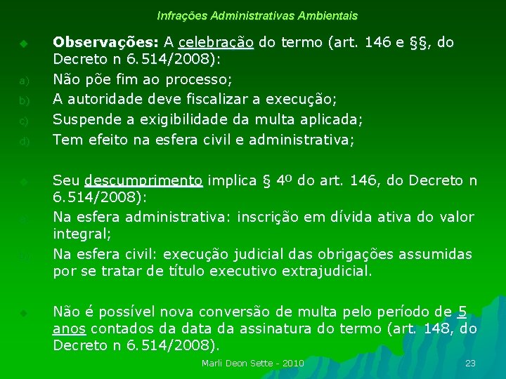 Infrações Administrativas Ambientais u a) b) c) d) u a) b) u Observações: A